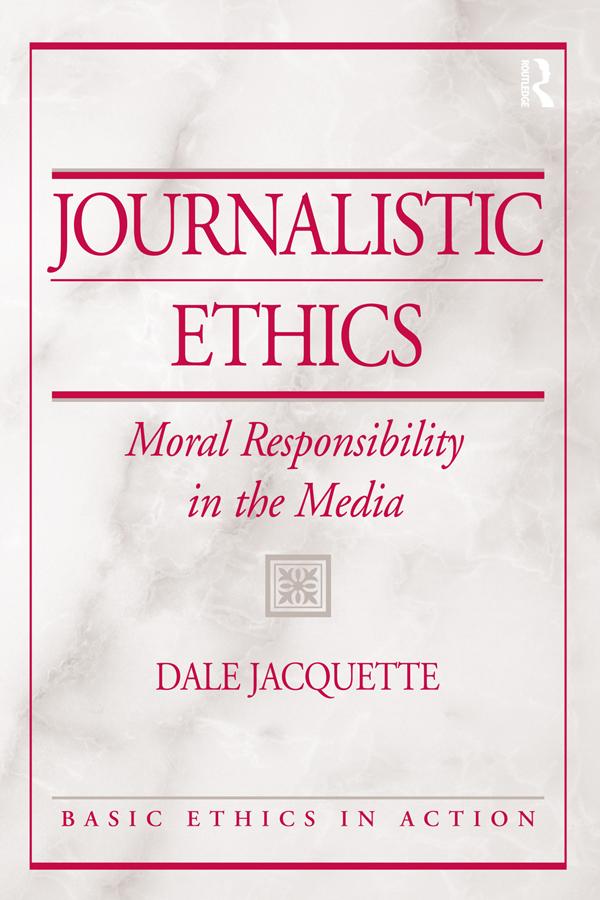 Journalistic Ethics by Dale Jacquette