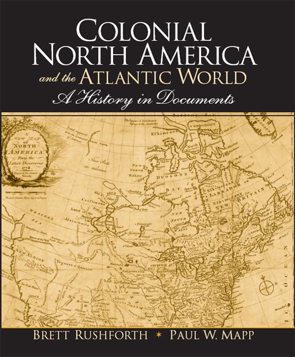 Colonial North America and the Atlantic World by Brett Rushforth, Paul Mapp