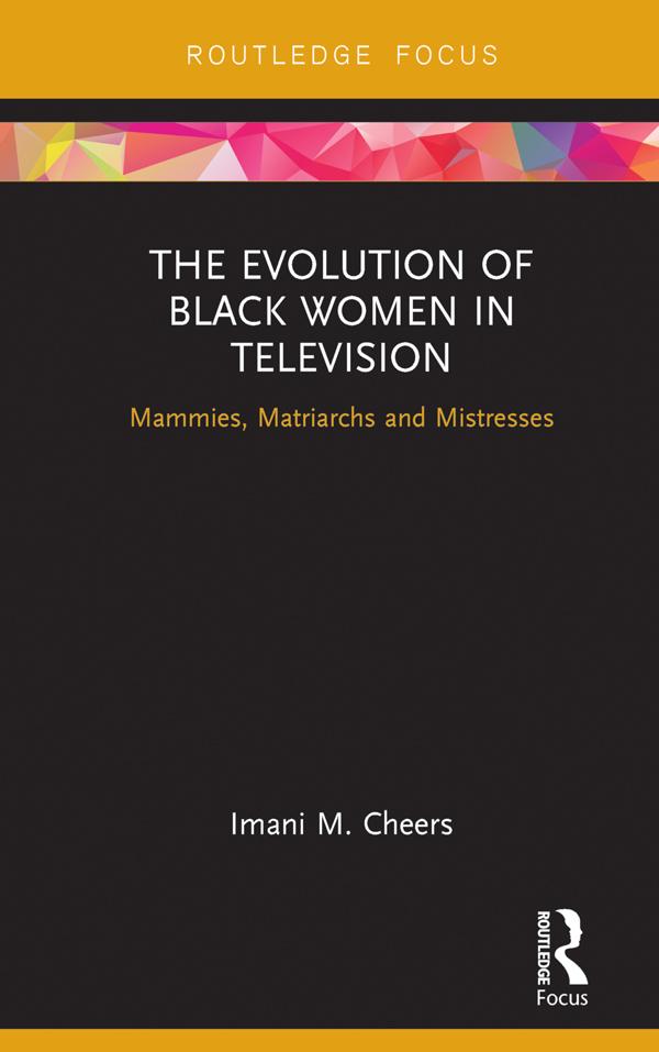 The Evolution of Black Women in Television by Imani M. Cheers