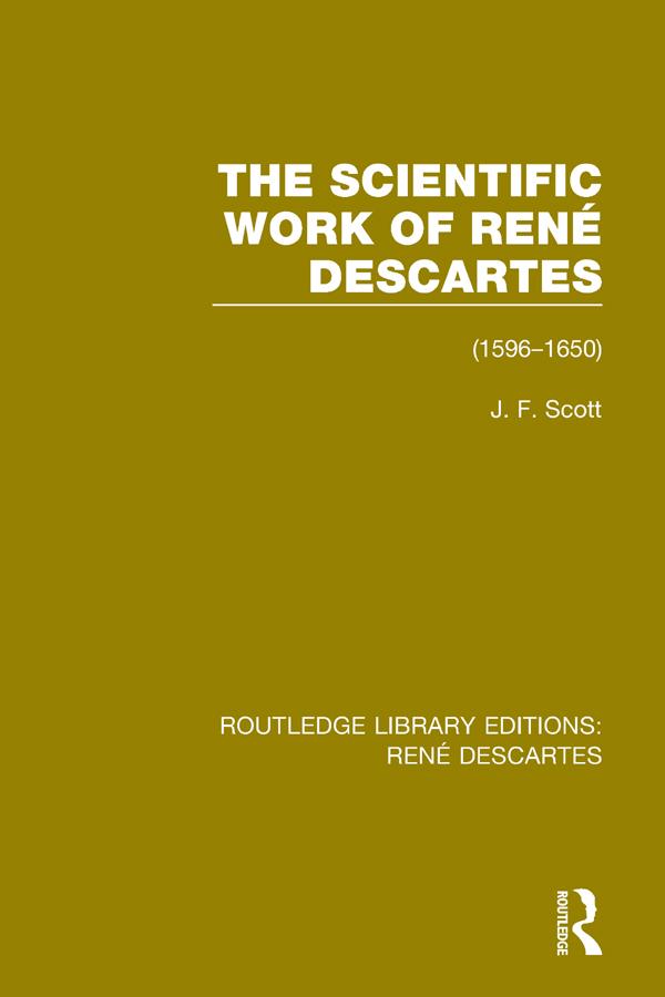 The Scientific Work of René Descartes by J. F. Scott