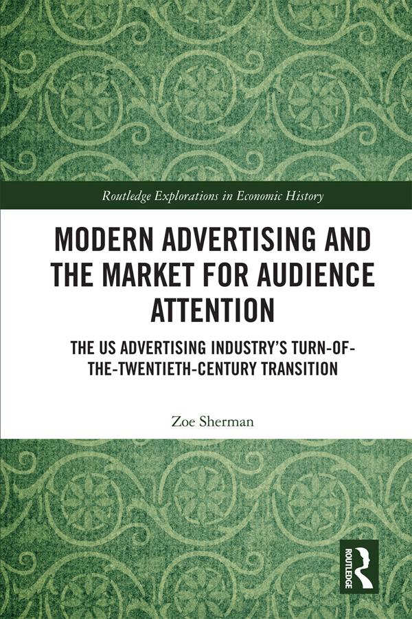 Modern Advertising and the Market for Audience Attention by Zoe Sherman
