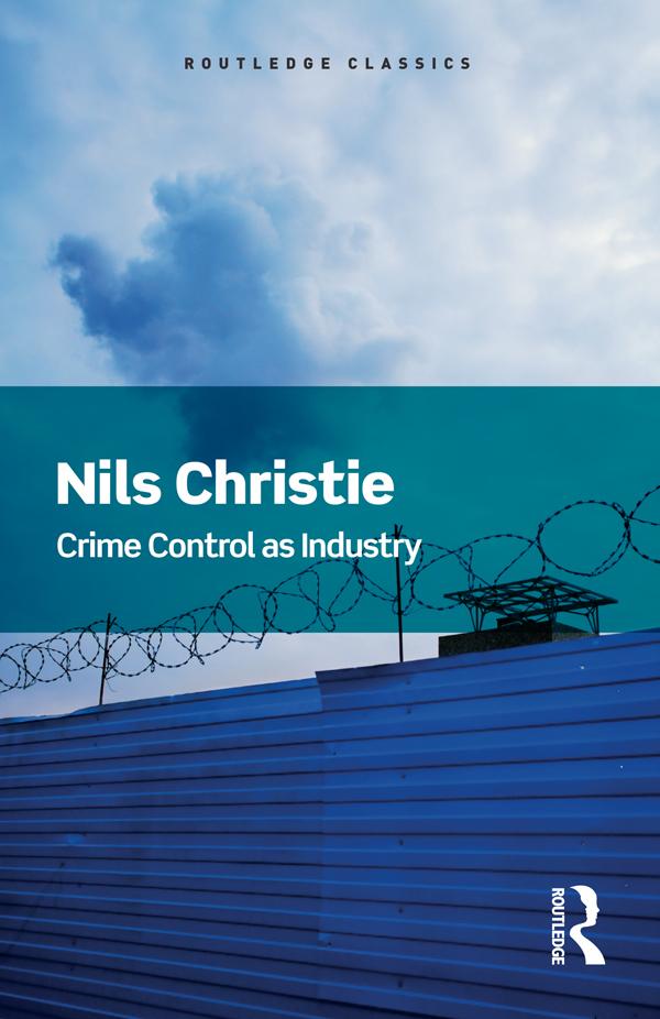 Crime Control As Industry by Nils Christie