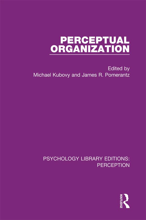 Perceptual Organization by James R. Pomerantz, Michael Kubovy