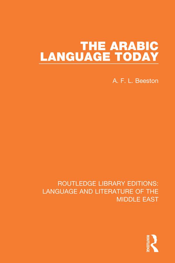 The Arabic Language Today by A.F.L. Beeston