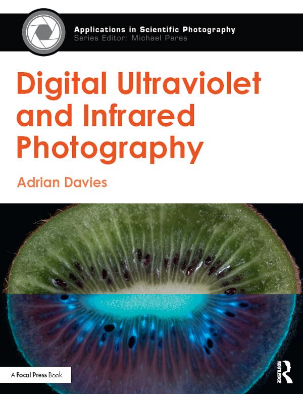 Digital Ultraviolet and Infrared Photography by Adrian Davies