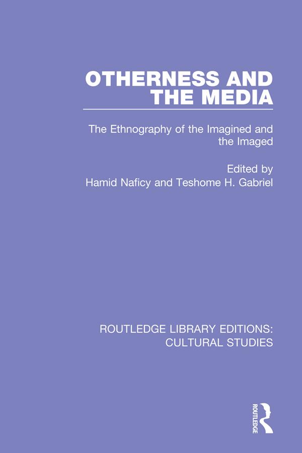 Otherness and the Media by Hamid Naficy, Teshome H. Gabriel