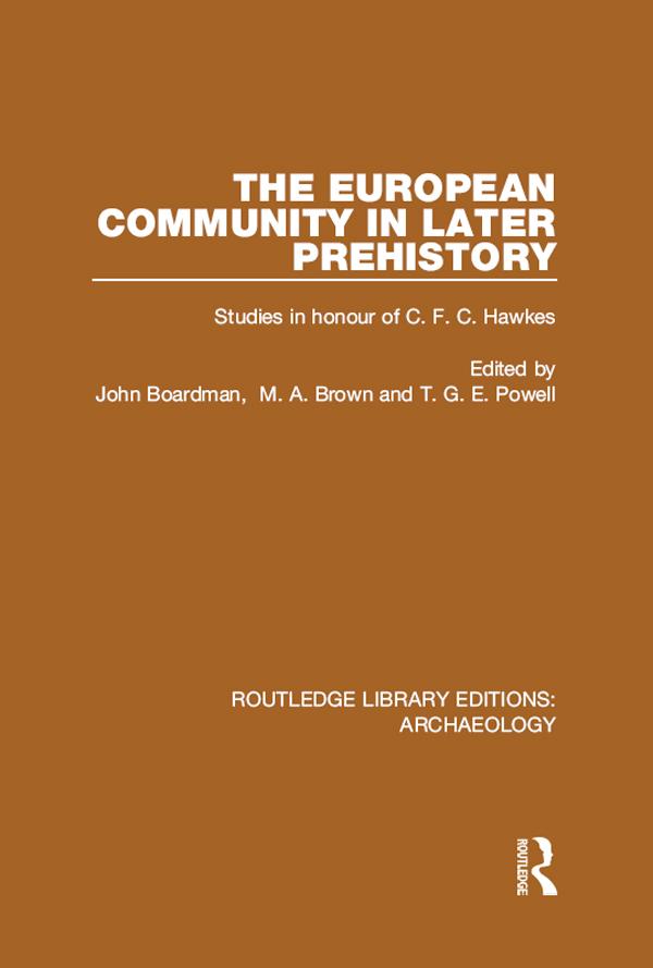 The European Community in Later Prehistory by John Boardman, M.A. Brown, T.G.E. Powell