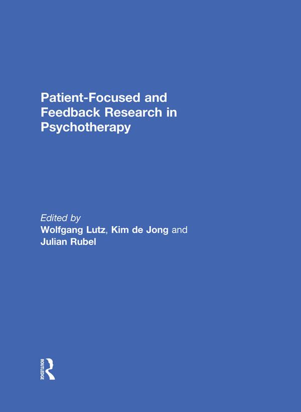 Patient-Focused and Feedback Research in Psychotherapy by Julian Rubel, Kim de Jong, Wolfgang Lutz