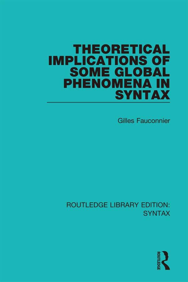 Theoretical Implications of Some Global Phenomena in Syntax by Gilles Fauconnier