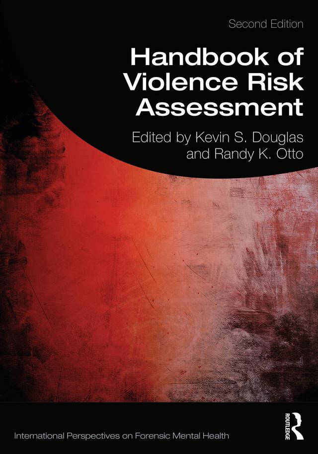 Handbook of Violence Risk Assessment by Kevin S. Douglas, Randy K. Otto