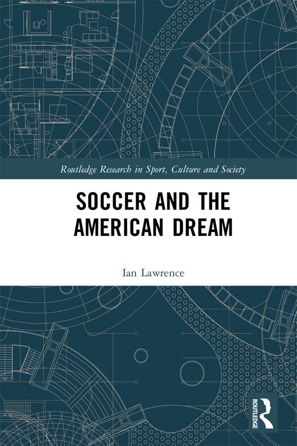 Soccer and the American Dream by Ian Lawrence