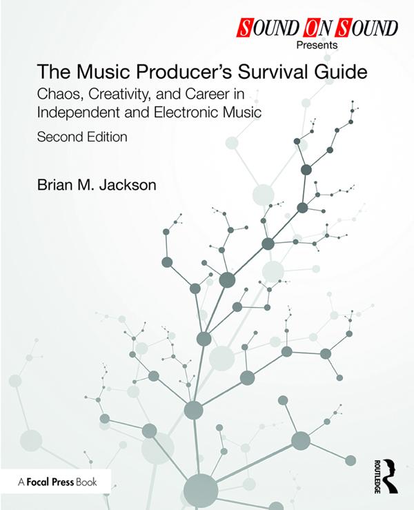 The Music Producer’s Survival Guide by Brian M. Jackson