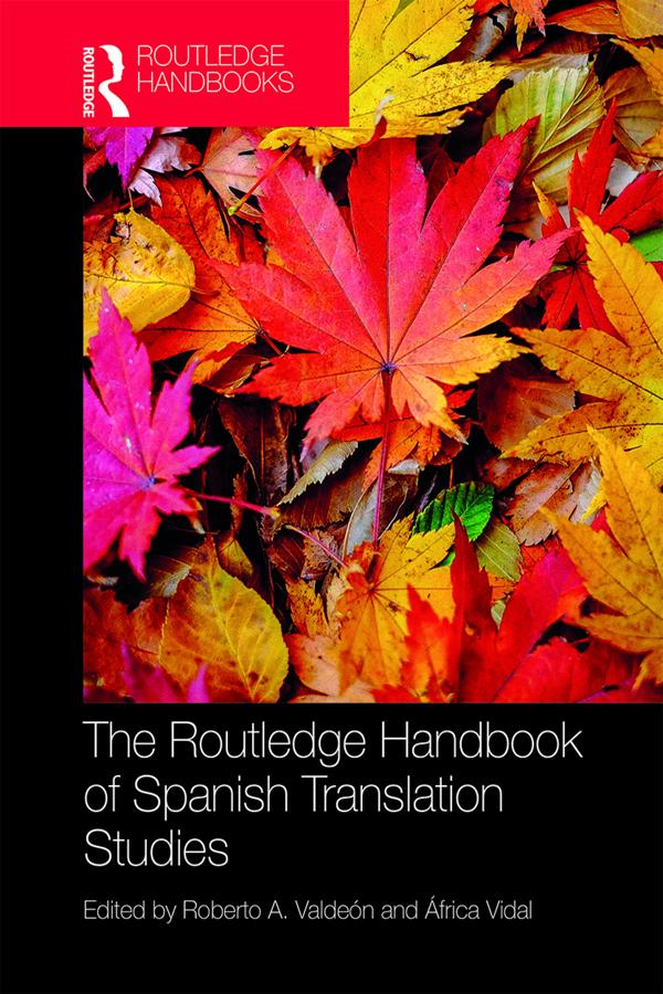 The Routledge Handbook of Spanish Translation Studies by África Vidal, Roberto Valdeón