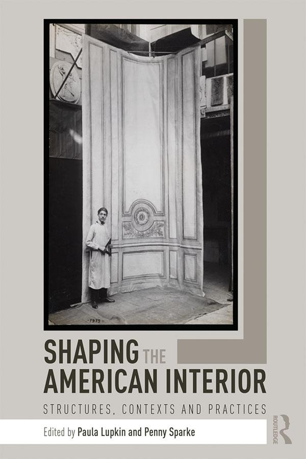 Shaping the American Interior by Paula Lupkin, Penny Sparke
