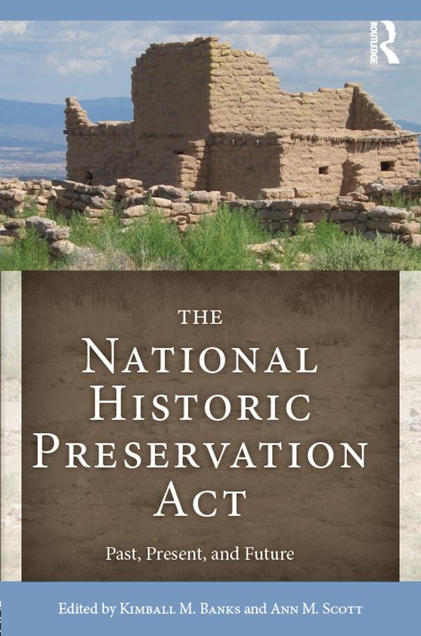 The National Historic Preservation Act by Ann M. Scott, Kimball M. Banks