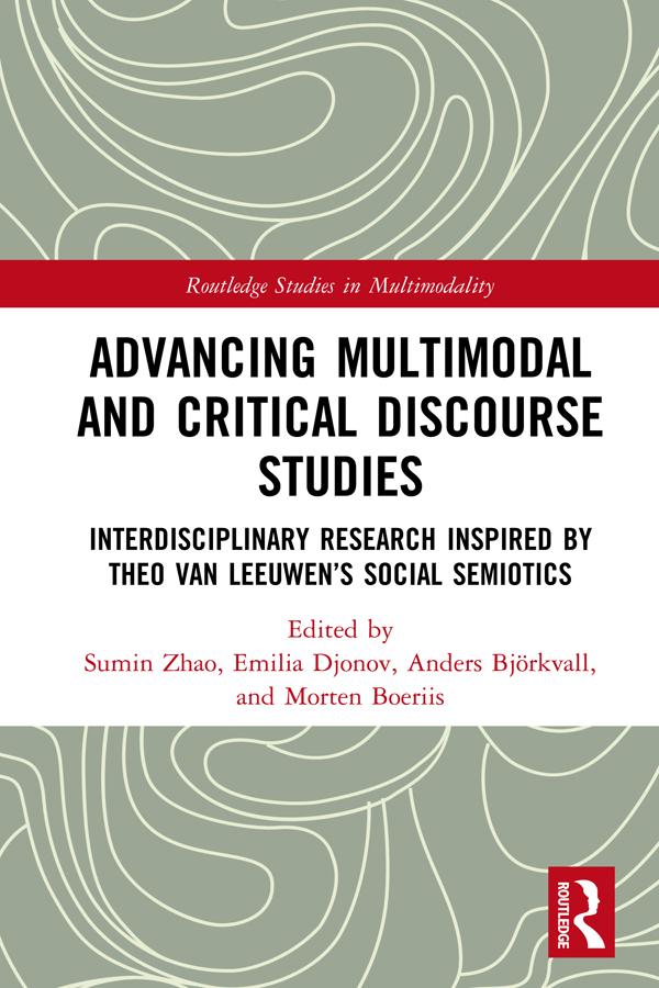 Advancing Multimodal and Critical Discourse Studies by Anders Björkvall, Emilia Djonov, Morten Boeriis, Sumin Zhao