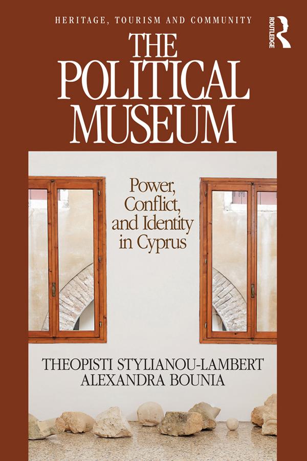 The Political Museum by Alexandra Bounia, Theopisti Stylianou-Lambert