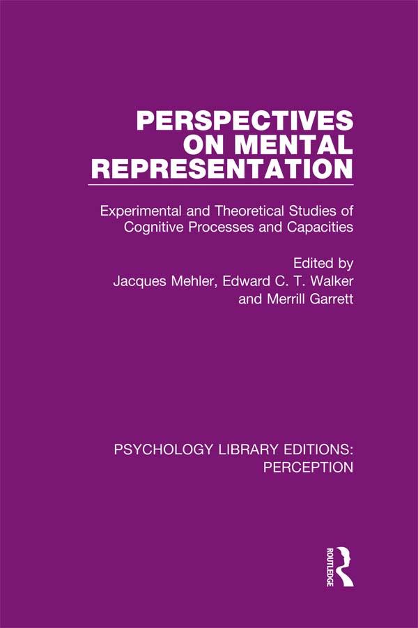 Perspectives on Mental Representation by Edward C.T. Walker, Jacques Mehler, Merrill Garrett