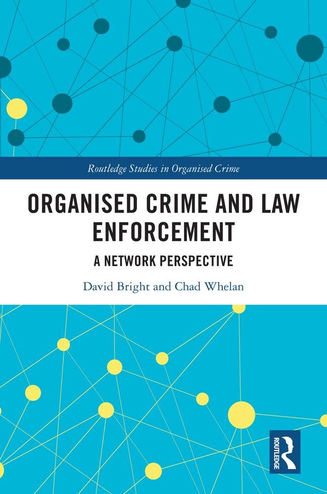 Organised Crime and Law Enforcement by Chad Whelan, David Bright