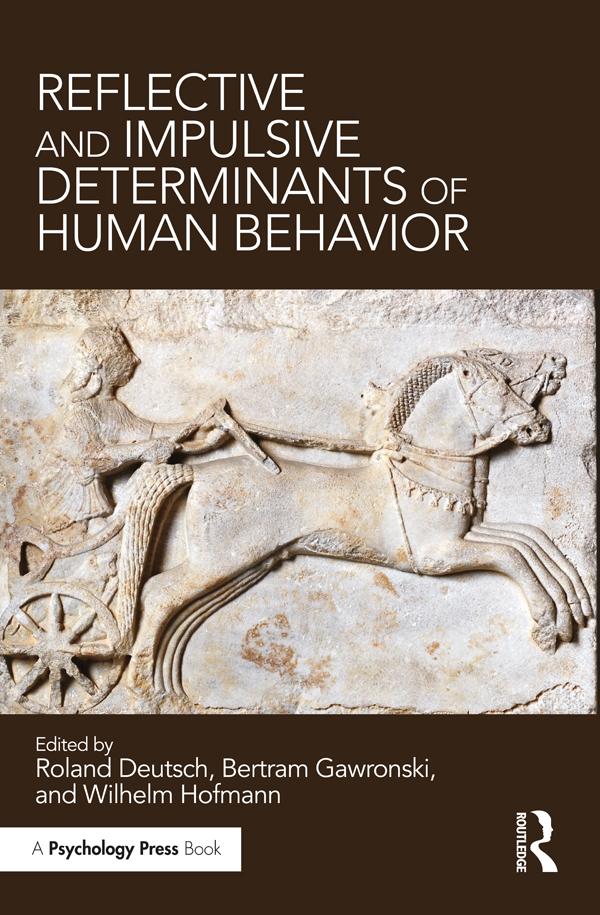 Reflective and Impulsive Determinants of Human Behavior by Bertram Gawronski, Roland Deutsch, Wilhelm Hofmann