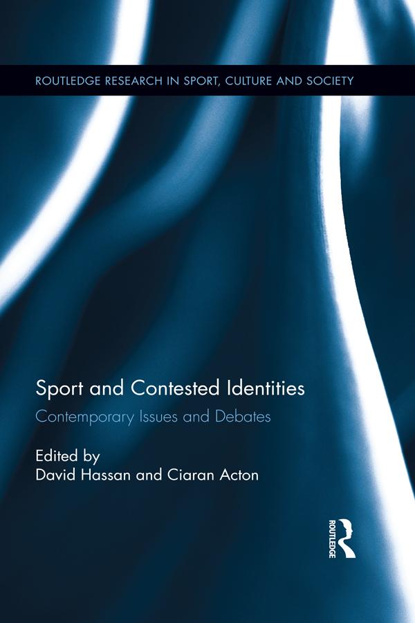 Sport and Contested Identities by Ciaran Acton, David Hassan