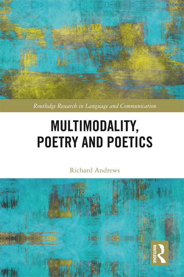 Multimodality, Poetry and Poetics by Richard Andrews