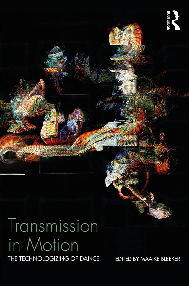 Transmission in Motion by Maaike Bleeker
