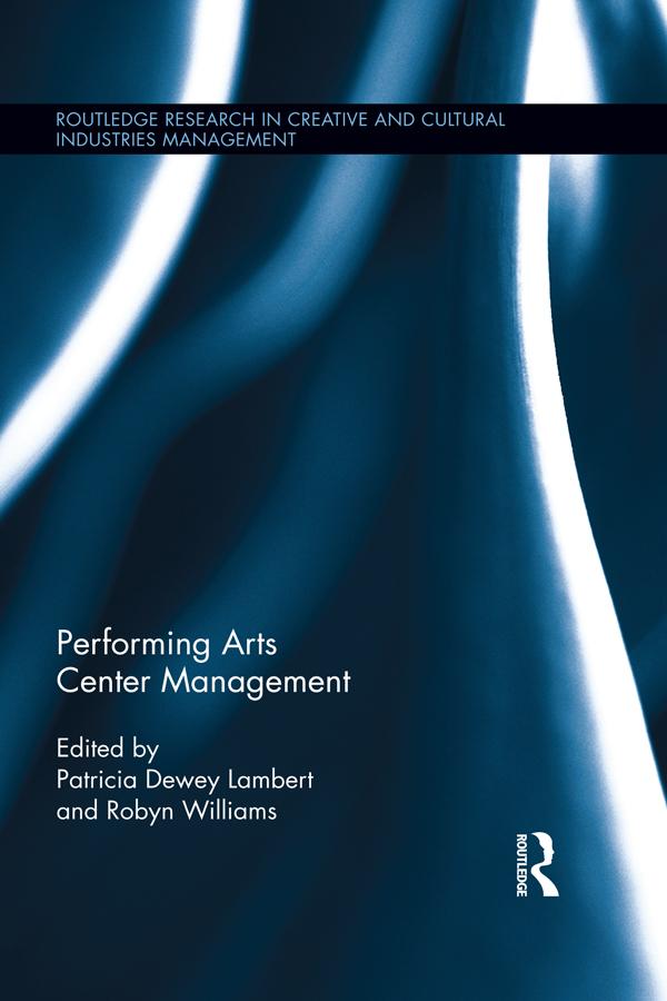 Performing Arts Center Management by Patricia Lambert, Robyn Williams