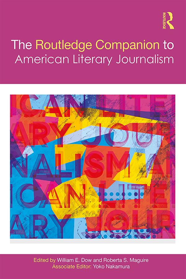 The Routledge Companion to American Literary Journalism by Roberta Maguire, William Dow