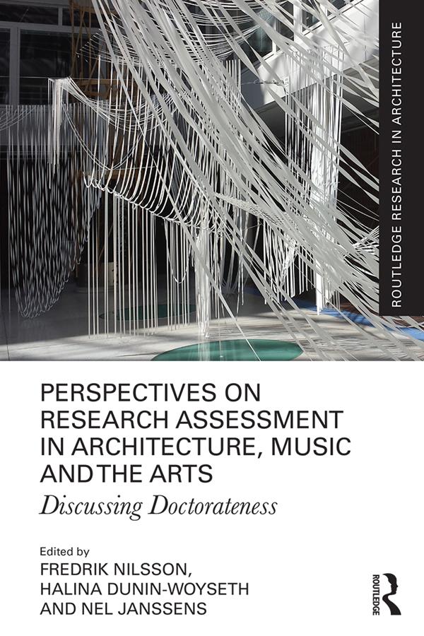 Perspectives on Research Assessment in Architecture, Music and the Arts by Fredrik Nilsson, Halina Dunin-Woyseth, Nel Janssens