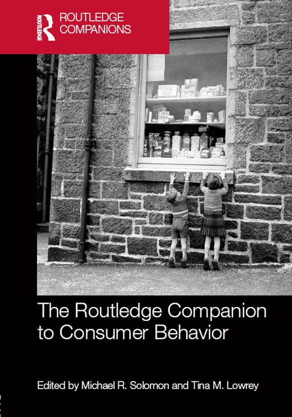 The Routledge Companion to Consumer Behavior by Michael R. Solomon, Tina M. Lowrey