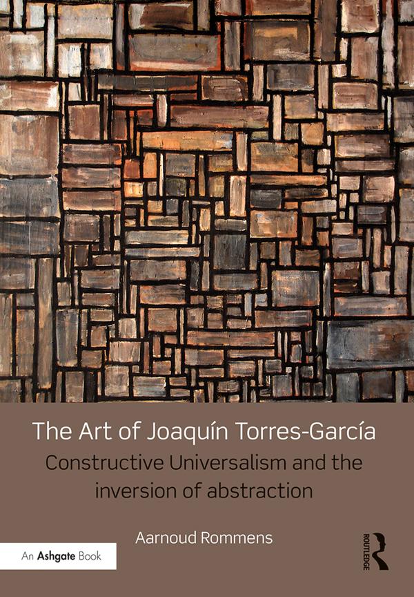 The Art of Joaquín Torres-García by Aarnoud Rommens