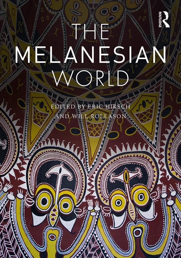 The Melanesian World by Eric Hirsch, Will Rollason