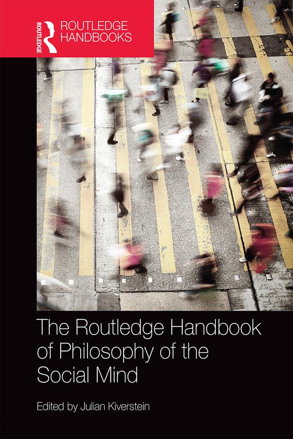 The Routledge Handbook of Philosophy of the Social Mind by Julian Kiverstein