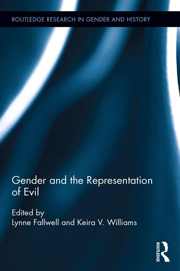 Gender and the Representation of Evil by Keira V. Williams, Lynne Fallwell