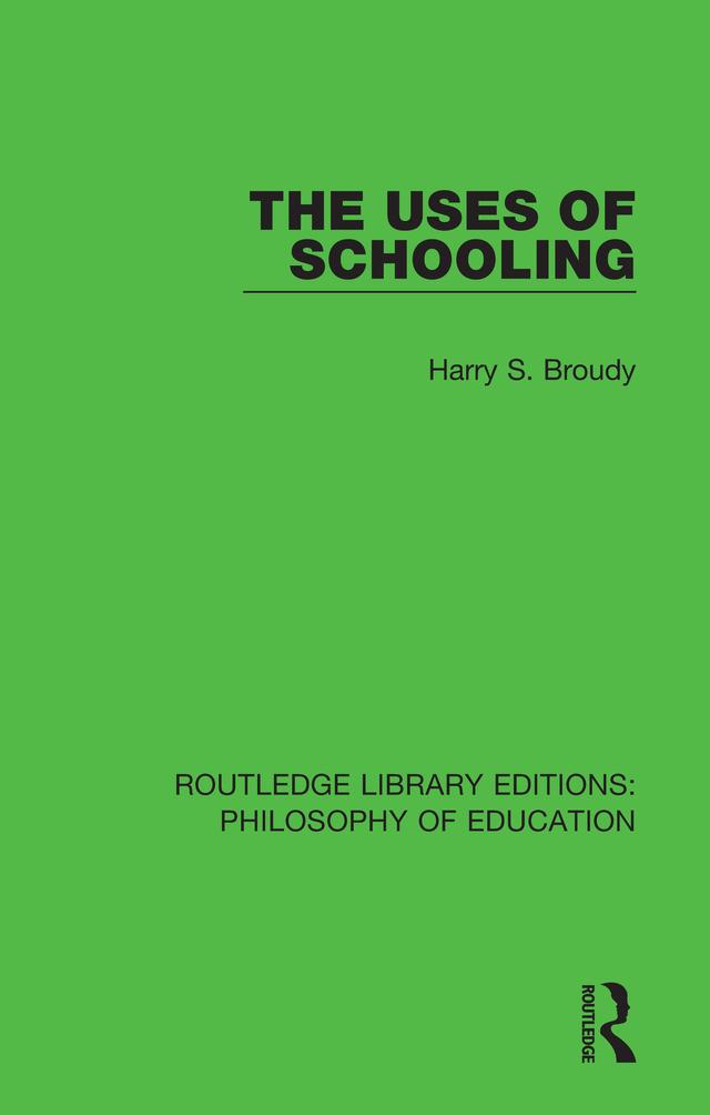 The Uses of Schooling by Harry S. Broudy
