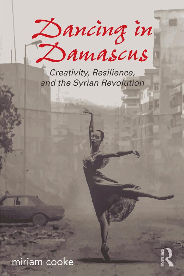 Dancing in Damascus by miriam cooke