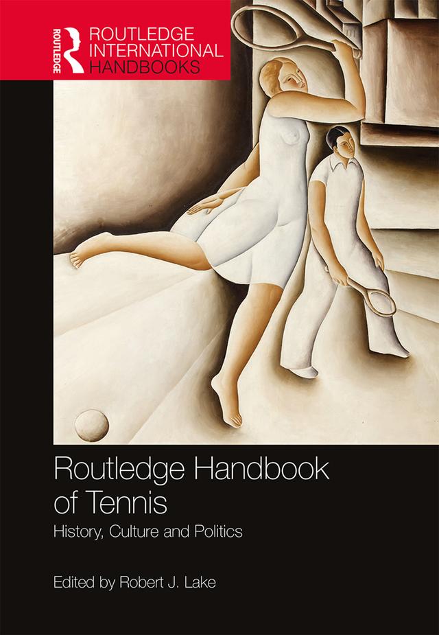 Routledge Handbook of Tennis by Robert Lake