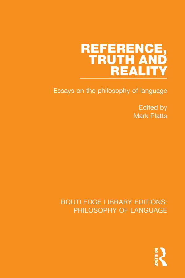 Reference, Truth and Reality by Mark Platts