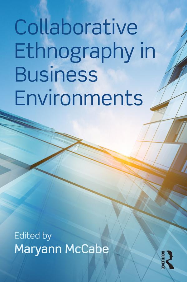 Collaborative Ethnography in Business Environments by Maryann McCabe