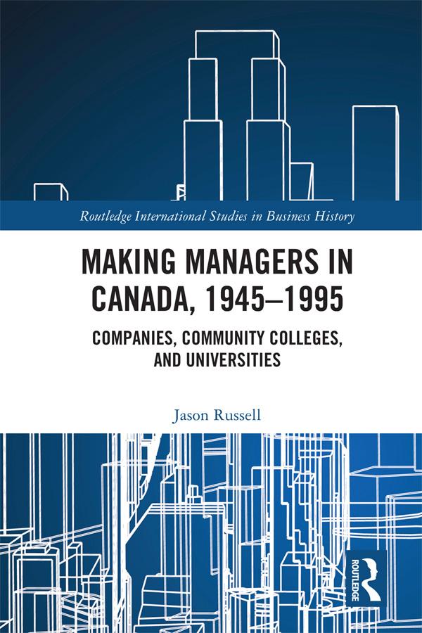 Making Managers in Canada, 1945-1995 by Jason Russell