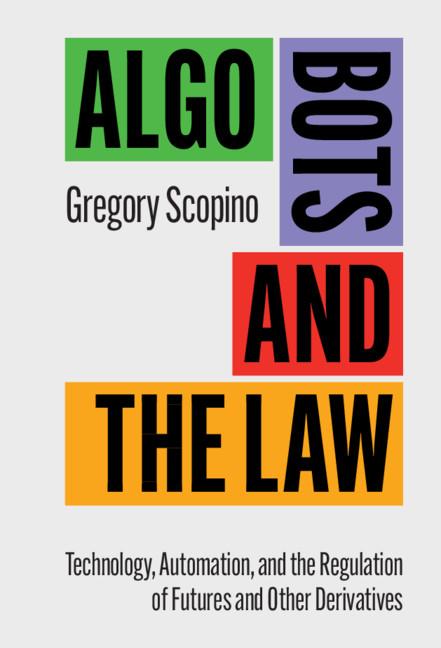 Algo Bots and the Law by Gregory Scopino