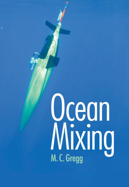 Ocean Mixing by Michael C. Gregg