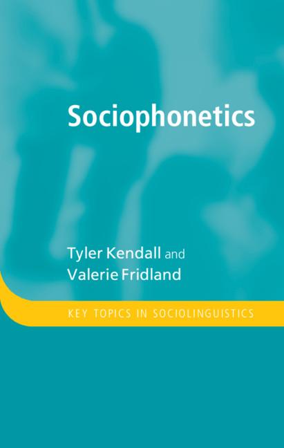 Sociophonetics by Tyler Kendall, Valerie Fridland
