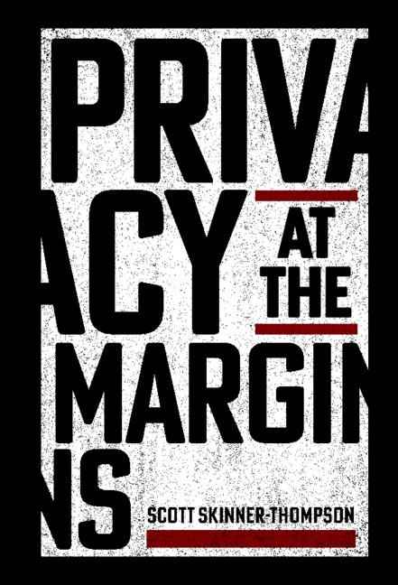 Privacy at the Margins by Scott Skinner-Thompson