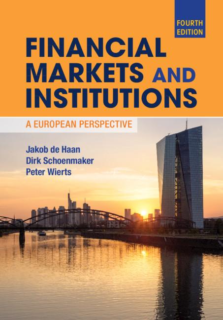 Financial Markets and Institutions by Dirk Schoenmaker, Jakob de Haan, Peter Wierts