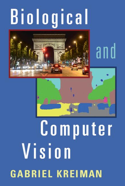 Biological and Computer Vision by Gabriel Kreiman
