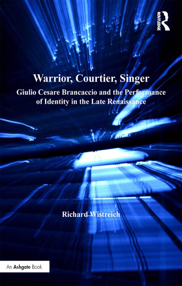 Warrior, Courtier, Singer by Richard Wistreich