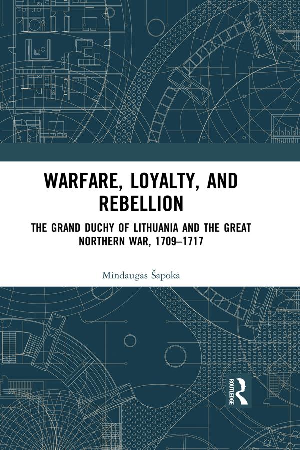 Warfare, Loyalty, and Rebellion by Mindaugas Šapoka
