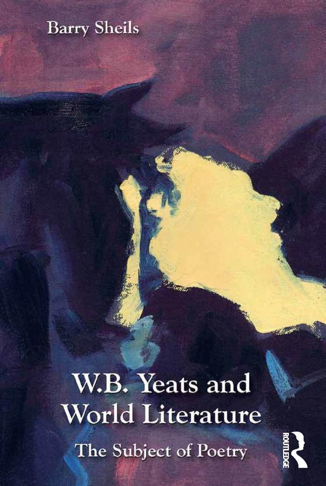 W.B. Yeats and World Literature by Barry Sheils